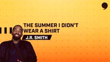 【中字】JR史密斯专访：“没穿上衣的那个夏天，我走哪都不用门票”